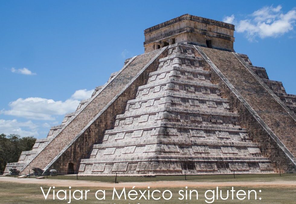 Viajar a México sin gluten: tradición, color y sabor auténtico