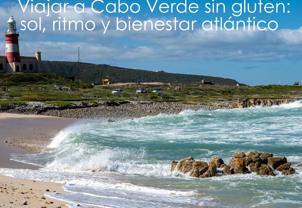 Viajar a Cabo Verde sin gluten: sol, ritmo y bienestar atlántico