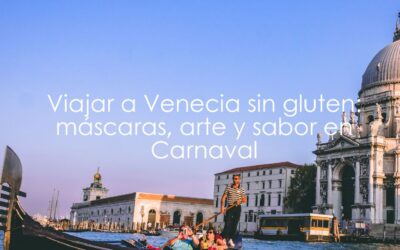 Viajar a Venecia sin gluten: máscaras, arte y sabor en Carnaval