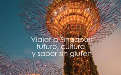Viajar a Singapur: futuro, cultura y sabor sin gluten
