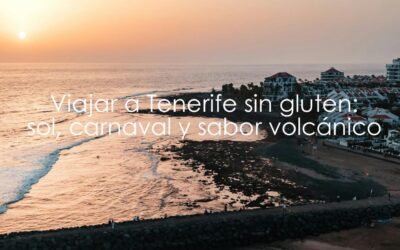 Viajar a Tenerife sin gluten: sol, carnaval y sabor volcánico