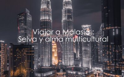 Viajar a Malasia: Selva y alma multicultural