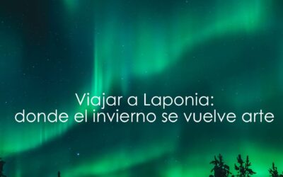 Viajar a Laponia: donde el invierno se vuelve arte