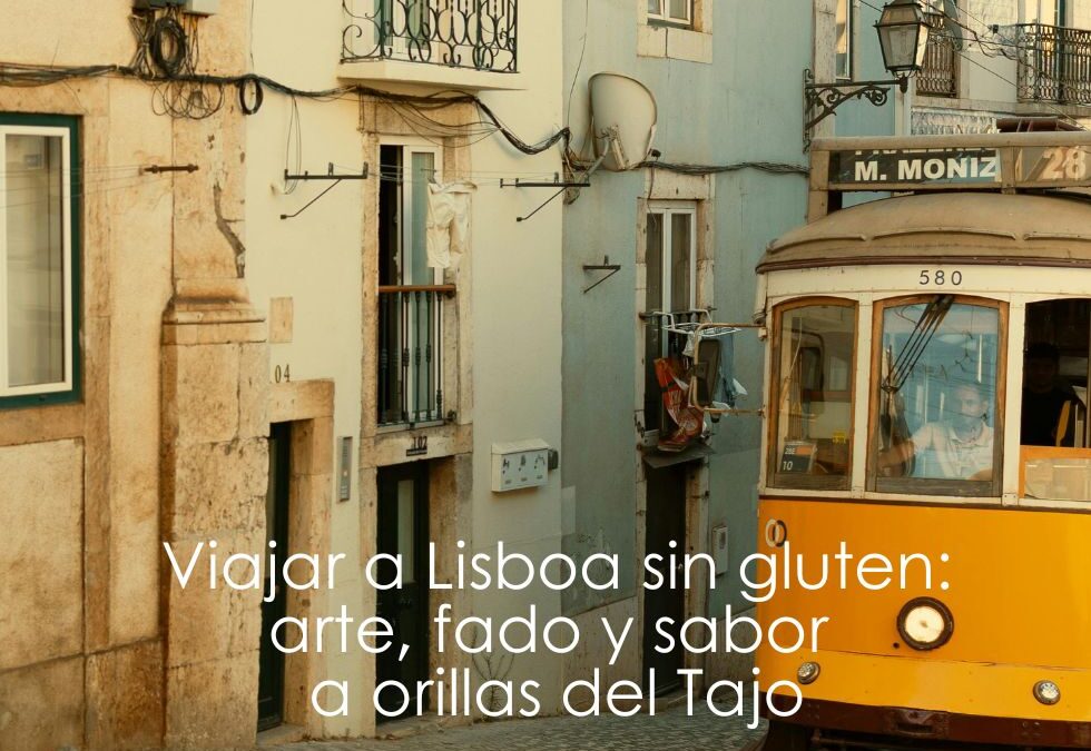 Viajar a Lisboa sin gluten: arte, fado y sabor a orillas del Tajo